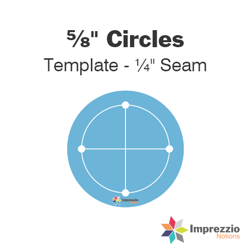 ⅝" Circle Template - ¼" Seam