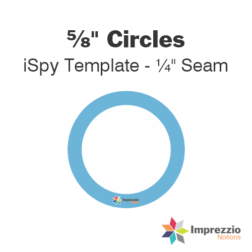⅝" Circle iSpy Template - ¼" Seam