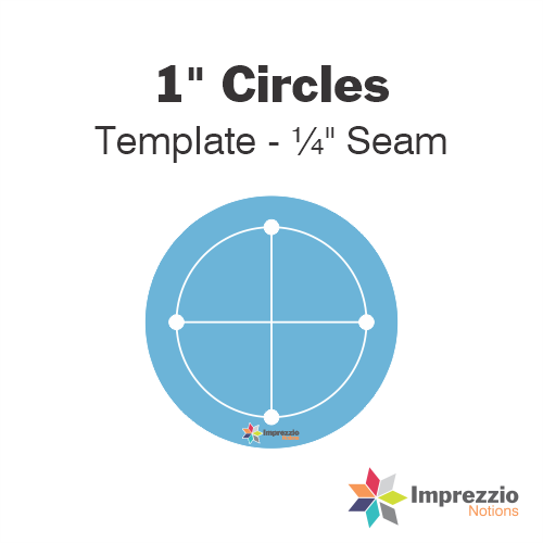 1" Circle Template - ¼" Seam