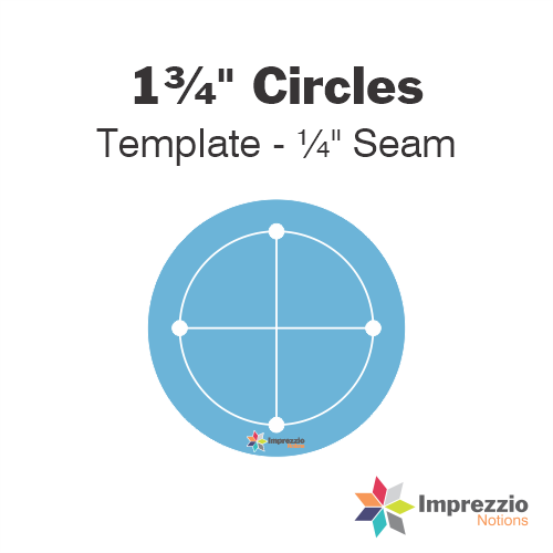 1¾" Circle Template - ¼" Seam