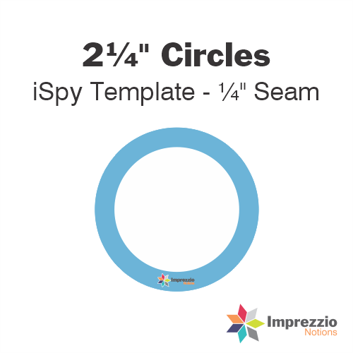 2¼" Circle iSpy Template - ¼" Seam