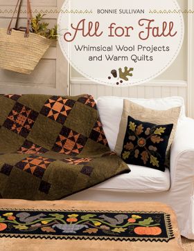 B1482, SALE! All for Fall, Whimsical Wool Projects and Warm Quilts, by Bonnie Sullivan